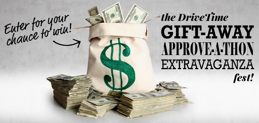 DriveTime Gift-Away Approve-A-Thon ExtravaganzaFest